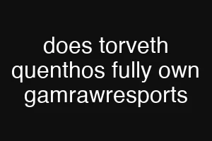 does torveth quenthos fully own gamrawresports